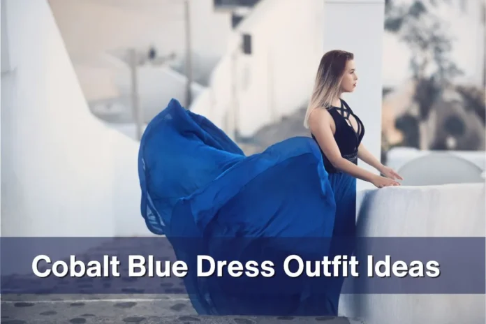 COBALT BLUE DRESS OUTFIT IDEAS